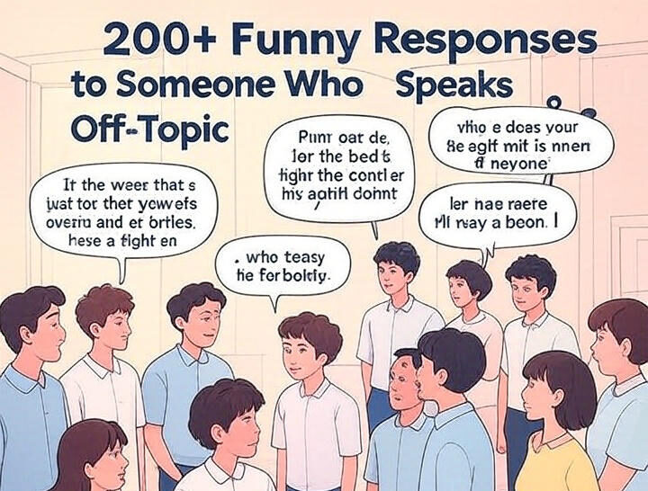 Funny response to someone who speaks off topic Funny response to someone who speaks off topic