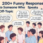 Funny response to someone who speaks off topic